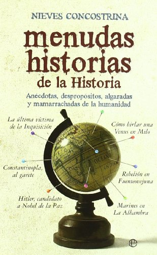 Menudas historias de la historia : anécdotas, despropósitos, algaradas y mamarrachadas de la humanidad von LA ESFERA DE LOS LIBROS, S.L.