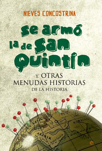 Se armó la de San Quintín: Y otras menudas historias de la Historia (Bolsillo)