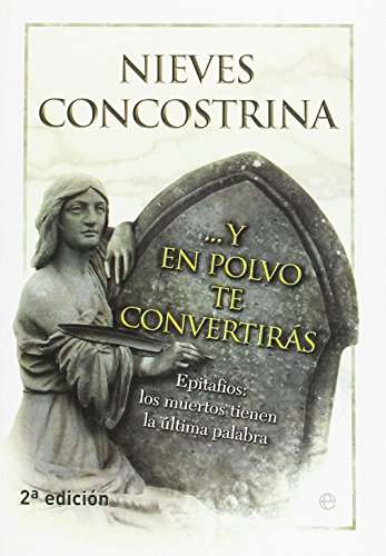 -- y en polvo te convertirás : epitafios : los muertos tienen la última palabra