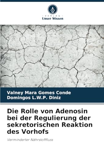 Die Rolle von Adenosin bei der Regulierung der sekretorischen Reaktion des Vorhofs: Verminderter Nährstofffluss von Verlag Unser Wissen