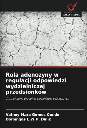 Rola adenozyny w regulacji odpowiedzi wydzielniczej przedsionków: Zmniejszony przepływ składników odżywczych: Zmniejszony przep¿yw sk¿adników od¿ywczych von Wydawnictwo Nasza Wiedza