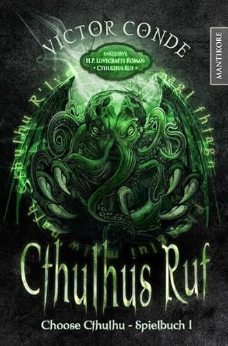 Choose Cthulhu 1 - Cthulhus Ruf: Ein Horror Spielbuch inklusive H.P. Lovecrafts Roman Cthulhus Ruf (Choose Cthulhu: Ein Horror Spielbuch in den Welten H.P. Lovecrafts) von Mantikore Verlag