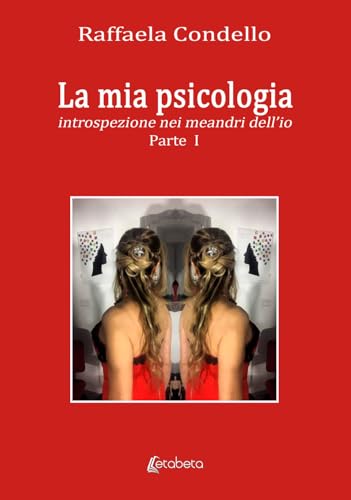 La mia psicologia. Introspezione nei meandri dell'io (Vol. 1) von EBS Print