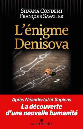 L'Enigme Denisova: Après Néandertal et Sapiens, la découverte d'une nouvelle humanité von ALBIN MICHEL