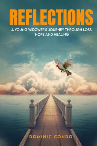 REFLECTIONS: A Young Widower's Journey through Loss, Hope and Healing von The Book Publishing Pros