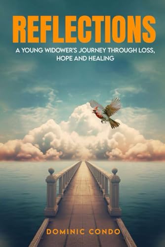 REFLECTIONS: A Young Widower's Journey through Loss, Hope and Healing von The Book Publishing Pros