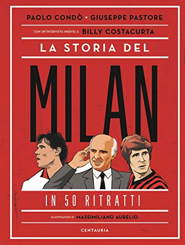 La storia del Milan in 50 ritratti von Gallucci Centauria