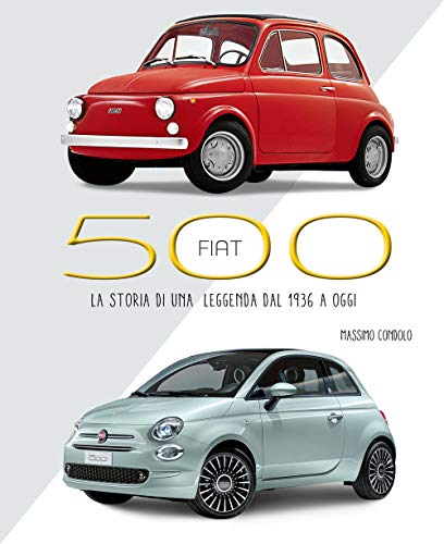 Fiat 500. La storia di una leggenda dal 1936 a oggi. Ediz. illustrata von HOBBY E SPORT