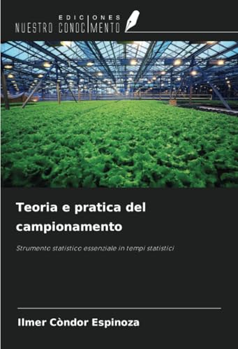 Teoria e pratica del campionamento: Strumento statistico essenziale in tempi statistici von Ediciones Nuestro Conocimiento