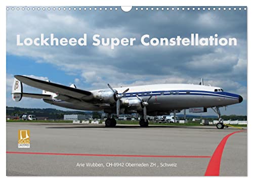 Lockheed Super Constellation HB-RSC (Wandkalender 2024 DIN A3 quer), CALVENDO Monatskalender von CALVENDO
