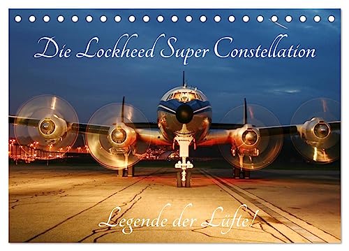 Lockheed Super Constellation - Legende der Lüfte (Tischkalender 2024 DIN A5 quer), CALVENDO Monatskalender