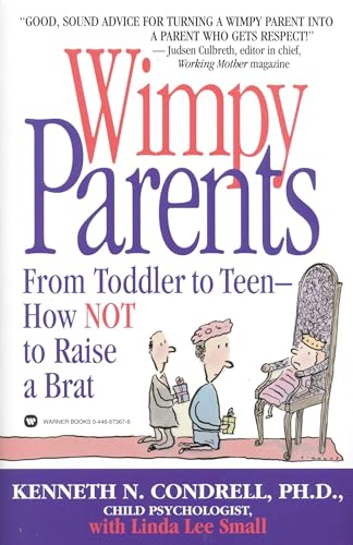 Wimpy Parents: From Toddler to Teen-How Not to Raise a Brat von Grand Central Publishing