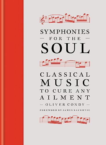 Symphonies for the Soul: Classical music to cure any ailment von Cassell