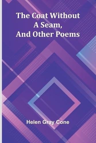 The Coat Without A Seam, And Other Poems