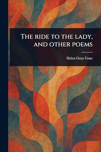 The Ride to the Lady, and Other Poems von Anson Street Press