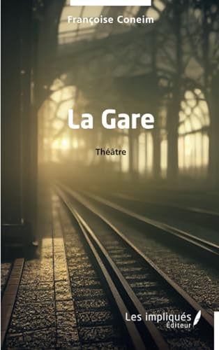 La Gare von Les Impliqués
