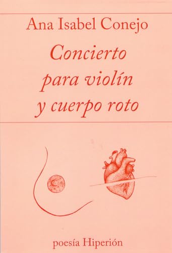 CONCIERTO PARA VIOLÍN Y CUERPO ROTO (poesía Hiperión, Band 735) von HiperiÃ³n