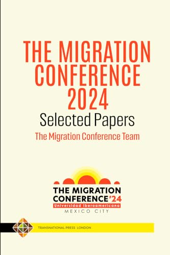 The Migration Conference 2024 Selected Papers (Conference Series) von Transnational Press London