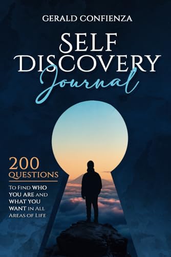 Self Discovery Journal: 200 Questions to Find Who You Are and What You Want in All Areas of Life (Self Discovery Journal, Self Discovery Questions)