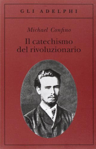 Il catechismo del rivoluzionario. Bakunin e l'affare Necaev (Gli Adelphi) von Adelphi