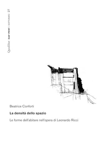 La densità dello spazio. Le forme dell'abitare nell'opera di Leonardo Ricci (Diap print/Dottorato) von Quodlibet