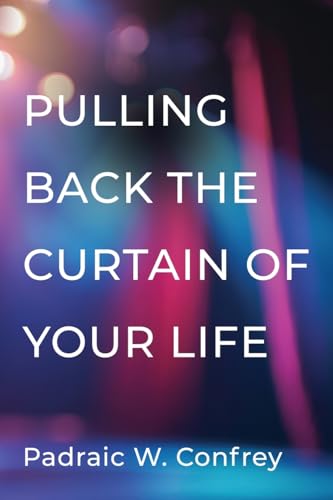 Pulling Back the Curtain on Your Life von Booklocker.com, Inc.
