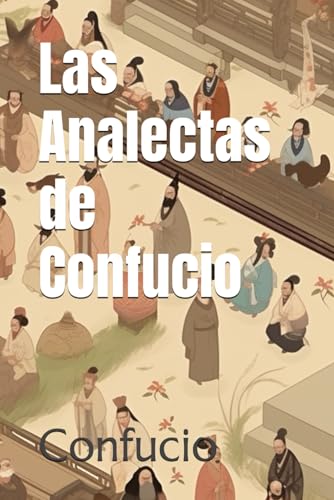 Las Analectas de Confucio von Independently published