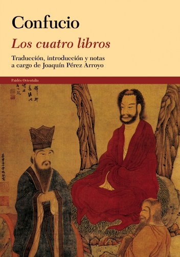 Los cuatro libros: Traducción, introducción y notas a cargo de Joaquín Pérez Arroyo (Orientalia) von Ediciones Paidós