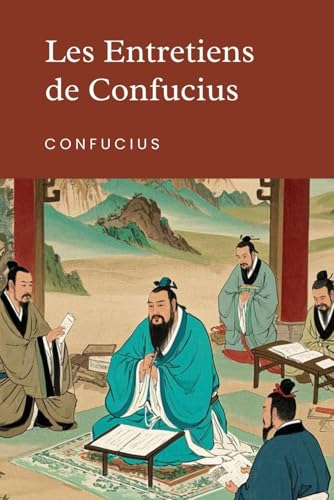 Les Entretiens de Confucius Les Entretiens de Confucius von Independently published