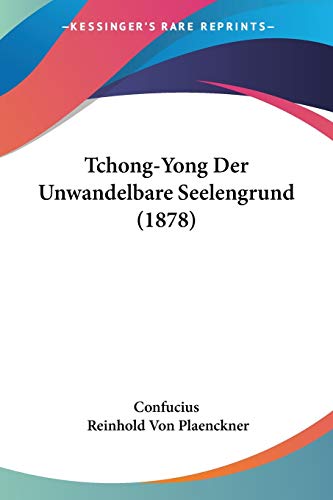 Tchong-Yong Der Unwandelbare Seelengrund (1878)
