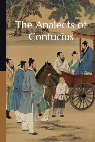 The Analects of Confucius The Analects of Confucius von Independently published