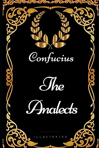 The Analects: By Confucius - Illustrated The Analects: By Confucius - Illustrated von Independently published