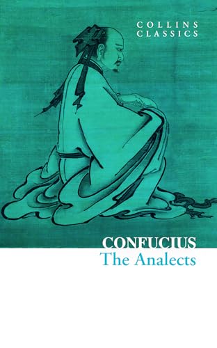 The Analects: HarperCollins is proud to present a range of best-loved, essential classics. (Collins Classics) von William Collins