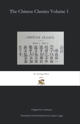 The Chinese Classics Volume 1: With Translation, Critical and Exegetical Notes, Prolegomena, and Copious Indexes The Chinese Classics Volume 1: With Translation, Critical and Exegetical Notes, Prolegomena, and Copious Indexes von Independently published
