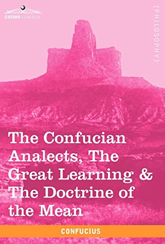 The Confucian Analects, the Great Learning & the Doctrine of the Mean von Cosimo Classics