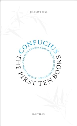 The First Ten Books: Confucius (Penguin Great Ideas)