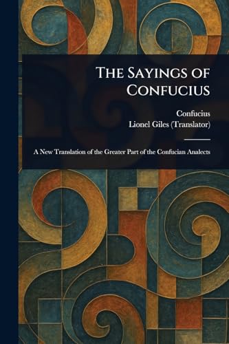 The Sayings of Confucius The Sayings of Confucius von Anson Street Press