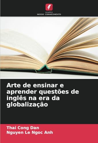 Arte de ensinar e aprender questões de inglês na era da globalização von Edições Nosso Conhecimento