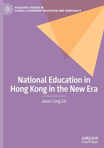 National Education in Hong Kong in the New Era (Palgrave Studies in Global Citizenship Education and Democracy) von Palgrave Macmillan