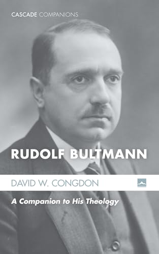 Rudolf Bultmann: A Companion to His Theology (Cascade Companions)