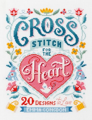 Cross Stitch For The Heart: 20 designs to love von David & Charles