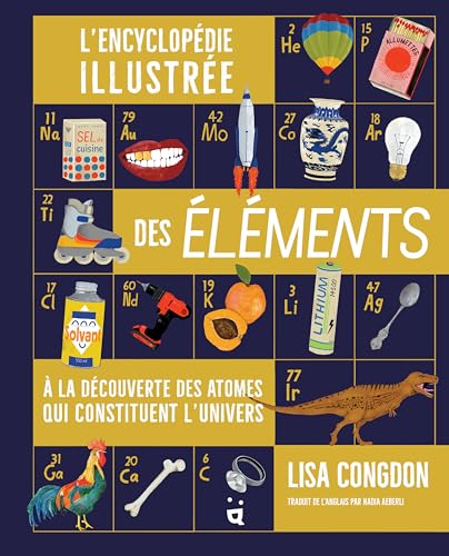 L'encyclopédie illustrée des éléments: À la découverte des atomes qui constituent l'univers L'encyclopédie illustrée des éléments: À la découverte des atomes qui constituent l'univers von HELVETIQ