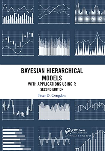 Bayesian Hierarchical Models: With Applications Using R von Chapman & Hall
