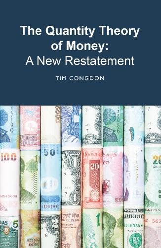 The Quantity Theory of Money: A New Restatement von Institute of Economic Affairs