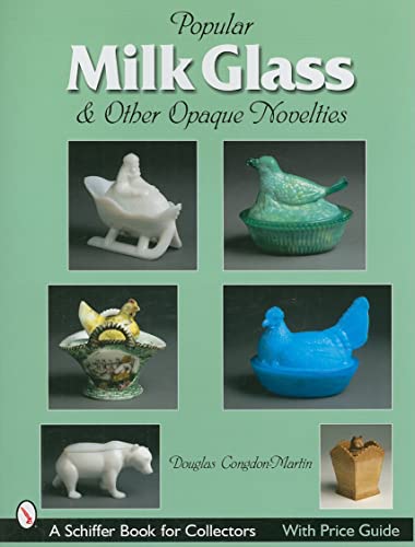 Milk Glass & Other aque Novelties: & Other Opaque Novelties (Schiffer Book for Collectors) von Schiffer Publishing