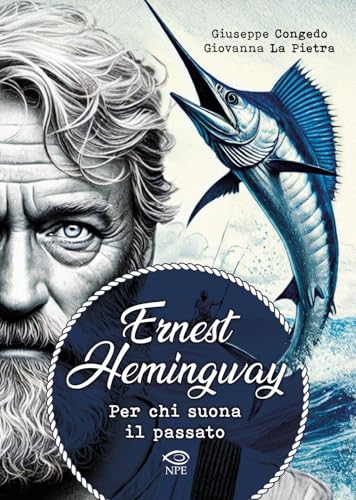 Ernest Hemingway. Per chi suona il passato (Nuvole in tempesta) von Edizioni NPE