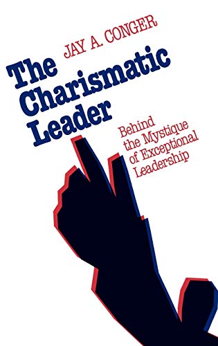 The Charismatic Leader: Behind the Mystique of Exceptional Leadership (Jossey-Bass Leadership Series) von JOSSEY-BASS