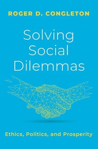Solving Social Dilemmas: Ethics, Politics, and Prosperity von Oxford University Press Inc