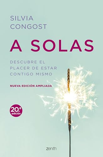 A solas. Nueva edición ampliada: Descubre el placer de estar contigo mismo (Autoayuda y superación) von Zenith