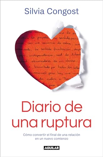 Diario de una ruptura: Cómo convertir el final de una relación en un nuevo comienzo (Inspiración y creatividad) von AGUILAR